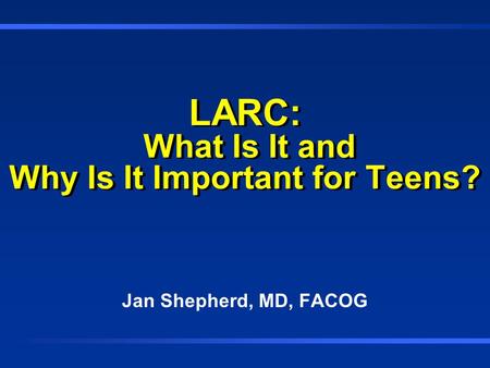 LARC: What Is It and Why Is It Important for Teens?