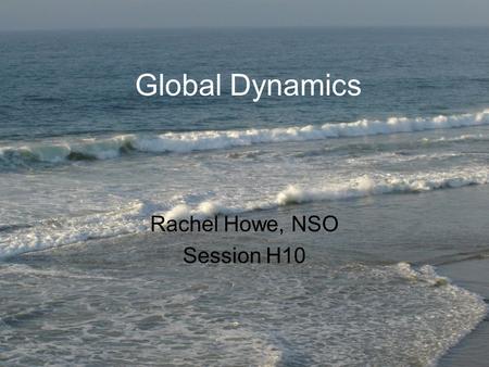 Global Dynamics Rachel Howe, NSO Session H10. Synopsis Achievements from GONG/MDI –Nearly a full 11yr cycle of observations –Zonal flow pattern in bulk.