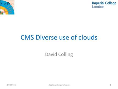 CMS Diverse use of clouds David Colling