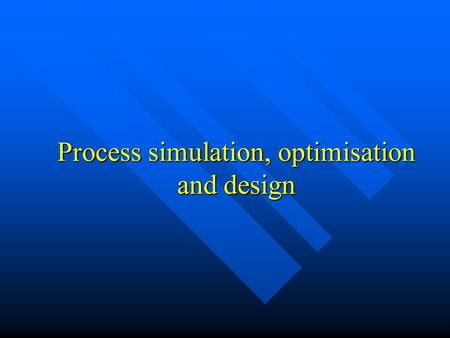 Process simulation, optimisation and design. P.S.O.D. ORGANIZATION ISSUES.