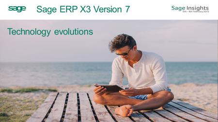 Sage ERP X3 Version 7 Technology evolutions.