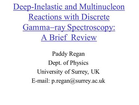 Deep-Inelastic and Multinucleon Reactions with Discrete Gamma  ray Spectroscopy: A Brief Review Paddy Regan Dept. of Physics University of Surrey, UK.