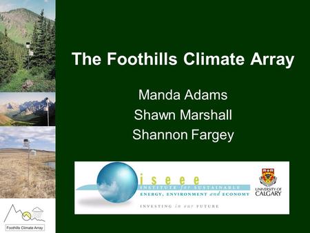 The Foothills Climate Array Manda Adams Shawn Marshall Shannon Fargey.