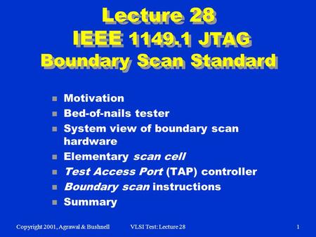 Lecture 28 IEEE JTAG Boundary Scan Standard