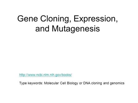 Gene Cloning, Expression, and Mutagenesis  Type keywords: Molecular Cell Biology or DNA cloning and genomics.