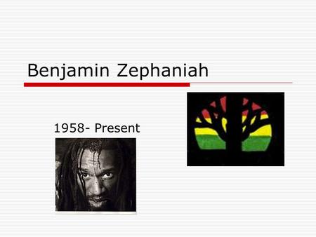 Benjamin Zephaniah 1958- Present. Brief Biography  Poet, novelist, playwright and musician  Born in England in 1958  Lived in Jamaica for 12 years.