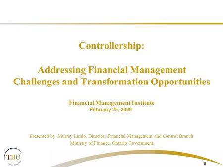 Today’s Discussion Outline the key public sector financial management issues, especially during a global economic slow-down. Describe the leadership role.