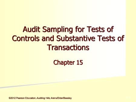 Audit Sampling for Tests of Controls and Substantive Tests of Transactions Chapter 15.