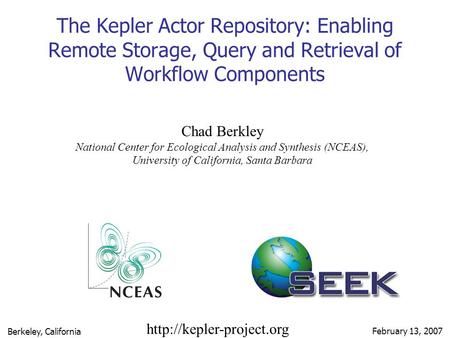 Chad Berkley National Center for Ecological Analysis and Synthesis (NCEAS), University of California, Santa Barbara  February.