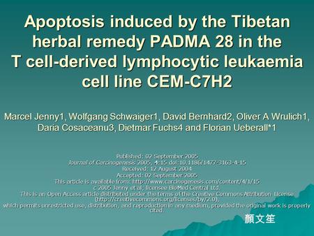 Apoptosis induced by the Tibetan herbal remedy PADMA 28 in the T cell-derived lymphocytic leukaemia cell line CEM-C7H2 Marcel Jenny1, Wolfgang Schwaiger1,