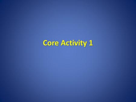 Core Activity 1. Vocabulary List 1.Preservation 2.Development 3.Destructive 4.Agriculture 5.Indigenous.