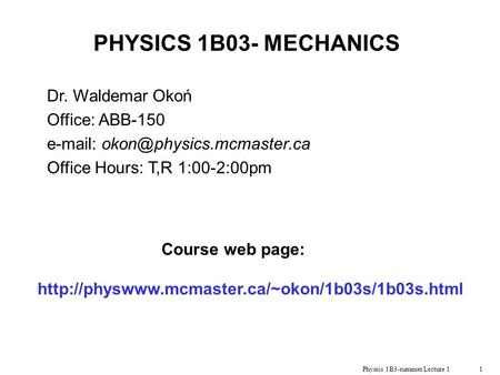 Physics 1B3-summer Lecture 1