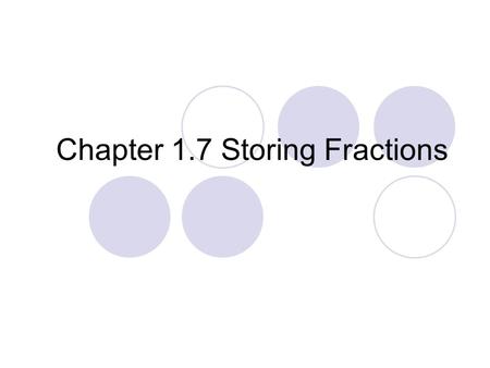 Chapter 1.7 Storing Fractions. Excess Notation, continued… In this notation, m indicates the total number of bits. For us (working with 8 bits), it.