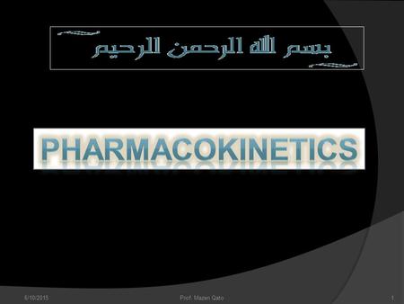 6/10/20151Prof. Mazen Qato. Objectives At the end of this sessions students should be able to: 1. List and discuss common routes of drug administration.