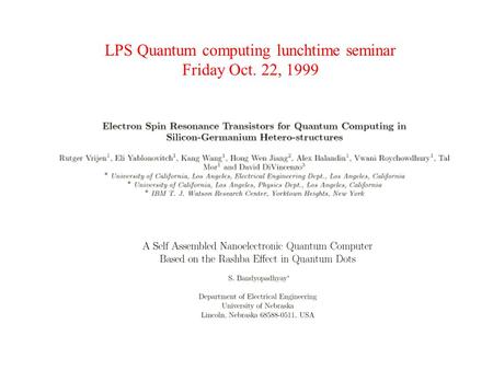 LPS Quantum computing lunchtime seminar Friday Oct. 22, 1999.