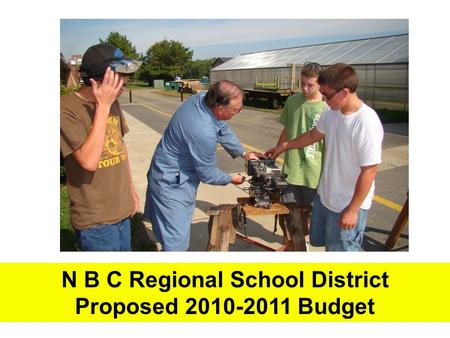 N B C Regional School District Proposed 2010-2011 Budget.