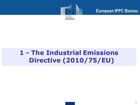 1 - The Industrial Emissions Directive (2010/75/EU)
