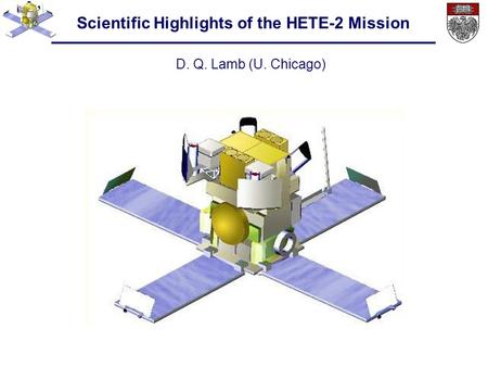 Scientific Highlights of the HETE-2 Mission D. Q. Lamb (U. Chicago)