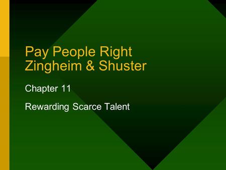 Pay People Right Zingheim & Shuster Chapter 11 Rewarding Scarce Talent.