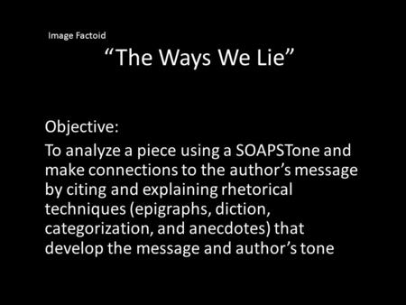“The Ways We Lie” Objective: