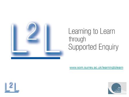 Www.som.surrey.ac.uk/learningtolearn. What is EBL? EBL describes an environment in which learning is driven by a process of enquiry owned by the student.