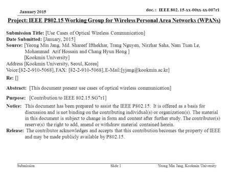 Submission doc. : IEEE 802. 15-xx-00xx-xx-007r1 Slide 1 Project: IEEE P802.15 Working Group for Wireless Personal Area Networks (WPANs) Submission Title: