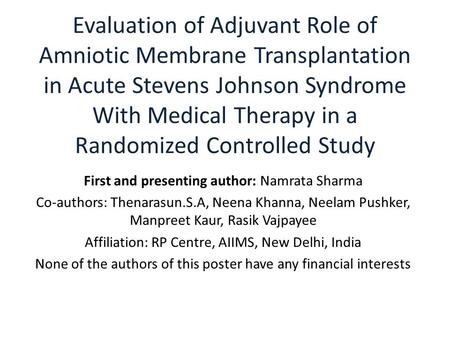 Evaluation of Adjuvant Role of Amniotic Membrane Transplantation in Acute Stevens Johnson Syndrome With Medical Therapy in a Randomized Controlled Study.