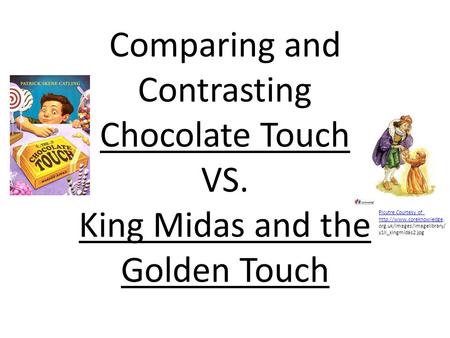 Comparing and Contrasting Chocolate Touch VS