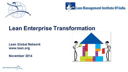 Lean Enterprise Transformation Lean Global Network www.lean.org November 2014.
