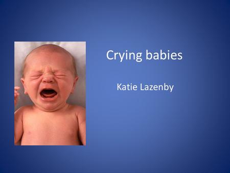 Crying babies Katie Lazenby. 10,687 results for crying babies on Amazon.