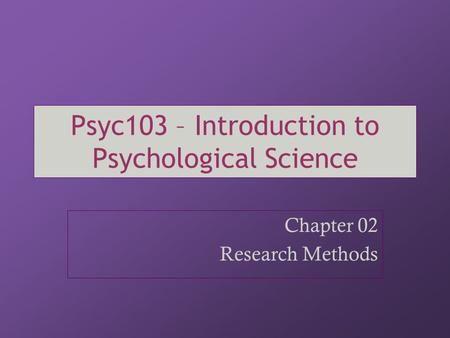 Psyc103 – Introduction to Psychological Science
