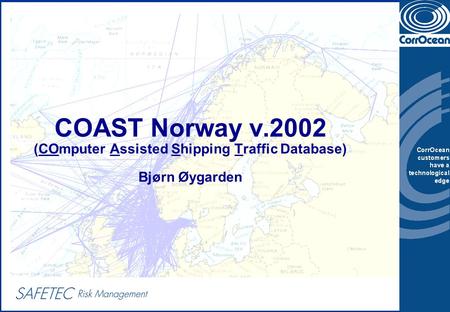 COAST Norway v.2002 (COmputer Assisted Shipping Traffic Database) Bjørn Øygarden.