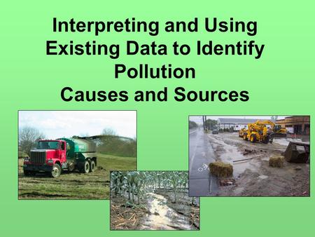 Interpreting and Using Existing Data to Identify Pollution Causes and Sources.