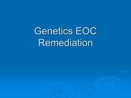 Genetics EOC Remediation