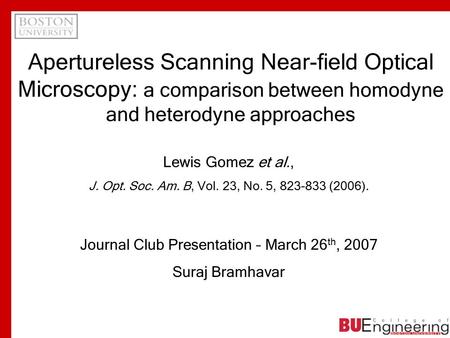 Apertureless Scanning Near-field Optical Microscopy: a comparison between homodyne and heterodyne approaches Journal Club Presentation – March 26 th, 2007.