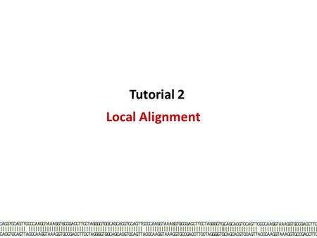 Local Alignment Tutorial 2. Conditions –Division to sub-problems possible –(Optimal) Sub-problem solution usable (many times?) –“Bottom-up” approach Dynamic.