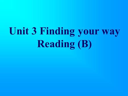 Unit 3 Finding your way Reading (B). A lucky escape.