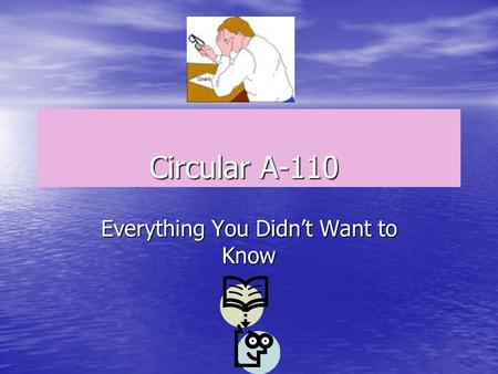 Circular A-110 Everything You Didn’t Want to Know.