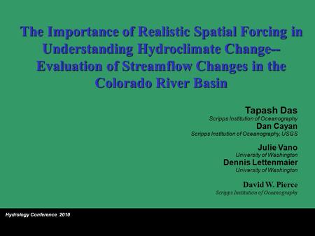 The Importance of Realistic Spatial Forcing in Understanding Hydroclimate Change-- Evaluation of Streamflow Changes in the Colorado River Basin Hydrology.
