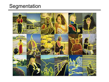 Segmentation. Terminology Segmentation, grouping, perceptual organization: gathering features that belong together Fitting: associating a model with observed.