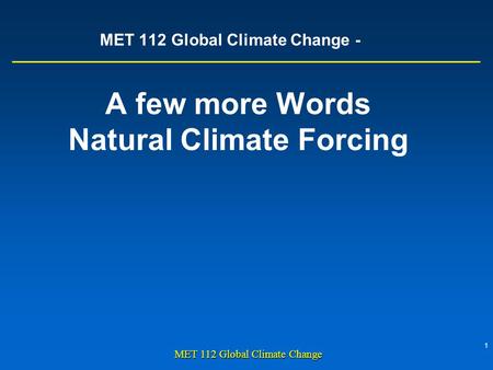 MET 112 Global Climate Change -