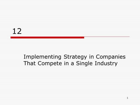 Implementing Strategy in Companies That Compete in a Single Industry