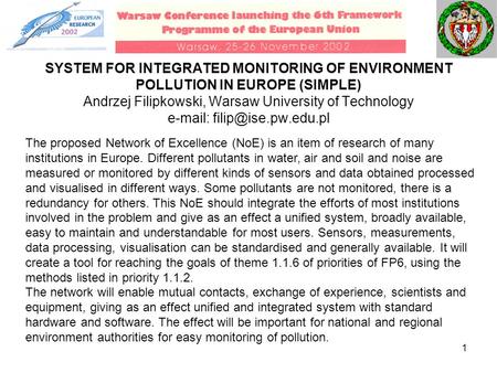 1 SYSTEM FOR INTEGRATED MONITORING OF ENVIRONMENT POLLUTION IN EUROPE (SIMPLE) Andrzej Filipkowski, Warsaw University of Technology