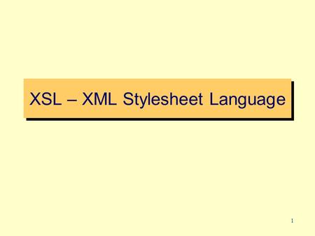 1 XSL – XML Stylesheet Language. 2 XSL XSL = XML Stylesheet Language XSL cosists of –XPath (navigation in documents) –XSLT (T for transformations) –XSLFO.