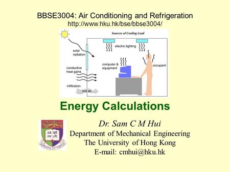 Energy Calculations Dr. Sam C M Hui