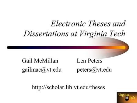 Electronic Theses and Dissertations at Virginia Tech Gail McMillanLen Peters