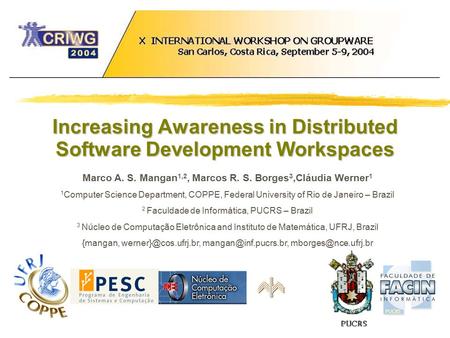 Increasing Awareness in Distributed Software Development Workspaces Copyright, 1997 © Dale Carnegie & Associates, Inc. X International Workshop on Groupware.
