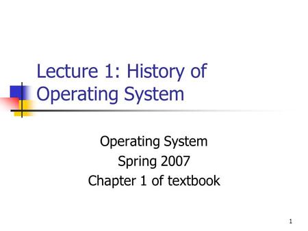 Lecture 1: History of Operating System