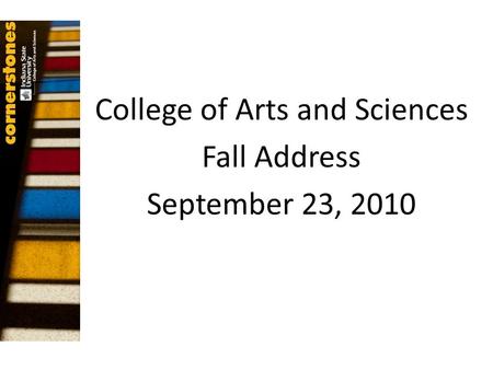 College of Arts and Sciences Fall Address September 23, 2010.