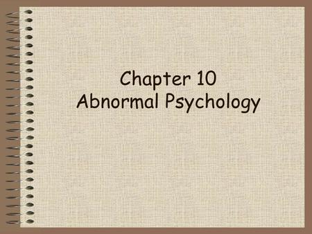 Chapter 10 Abnormal Psychology